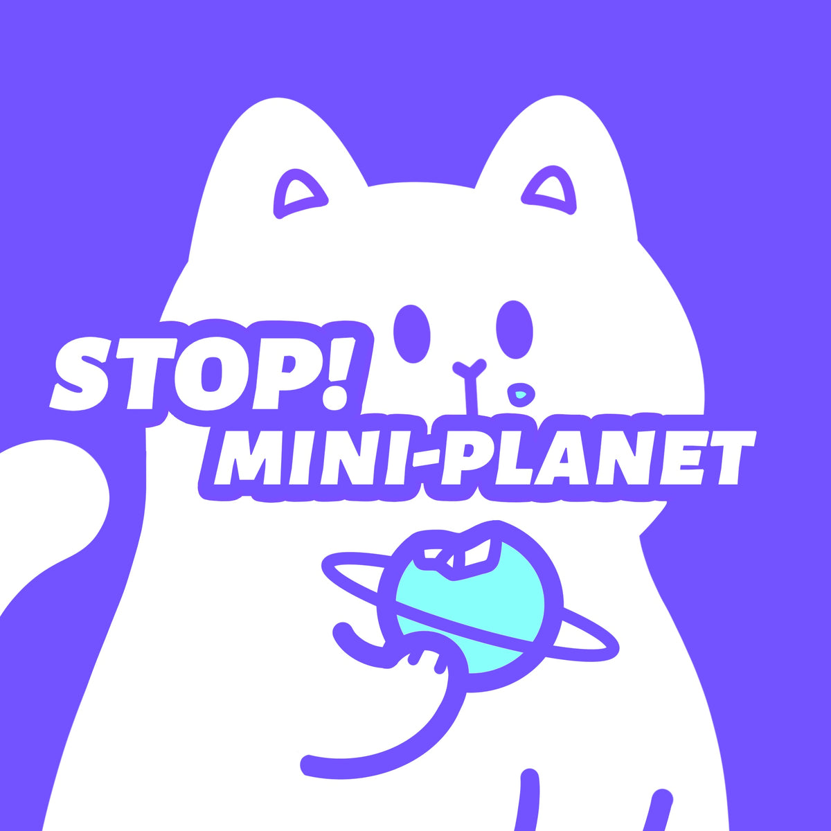 Stop! Mini Planet